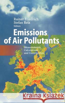 Emissions of Air Pollutants: Measurements, Calculations and Uncertainties Friedrich, Rainer 9783540008408 Springer