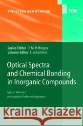 Optical Spectra and Chemical Bonding in Inorganic Compounds: Special Volume Dedicated to Professor Jørgensen I Schönherr, Thomas 9783540008538 Springer