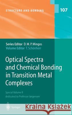 Optical Spectra and Chemical Bonding in Transition Metal Complexes: Special Volume II, Dedicated to Professor Jørgensen Schönherr, Thomas 9783540008545 Springer