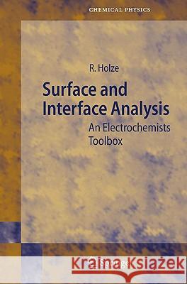 Surface and Interface Analysis: An Electrochemists Toolbox Holze, Rudolf 9783540008590 SPRINGER-VERLAG BERLIN AND HEIDELBERG GMBH & 