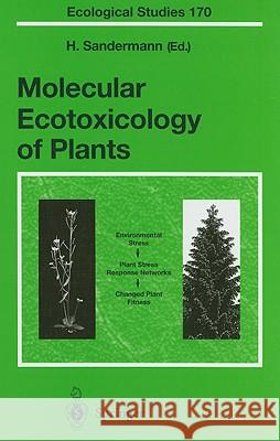 Molecular Ecotoxicology of Plants Heinrich Sandermann 9783540009528