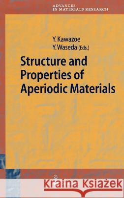 Structure and Properties of Aperiodic Materials Y. Kawazoe Y. Waseda 9783540009597 Springer