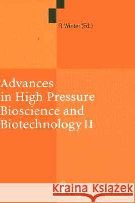 Advances in High Pressure Bioscience and Biotechnology II: Proceedings of the 2nd International Conference on High Pressure Bioscience and Biotechnolo Winter, Roland 9783540009771