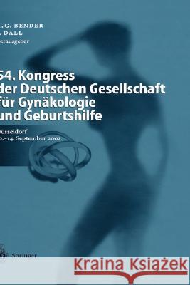 54. Kongress Der Deutschen Gesellschaft Für Gynäkologie Und Geburtshilfe: Geburtshilfe Und Perinatologie, Operative Gynäkologie Und Onkologie, Gynäkol Bender, H. Georg 9783540011064 Springer