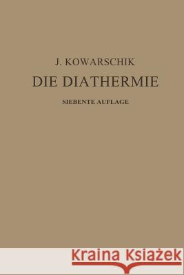 Die Diathermie J. Kowarschik 9783540011255