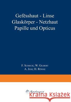 Gefässhaut - Linse Glaskörper - Netƶhaut Papille Und Opticus Schieck, F. 9783540011286 Springer