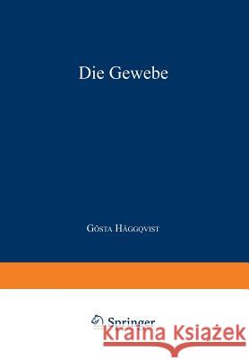 Die Gewebe: Dritter Teil: Gewebe Und Systeme Der Muskulatur Häggqvist, Gösta 9783540011453