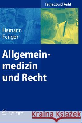 Allgemeinmedizin und Recht Peter Hamann, Hermann Fenger 9783540011576