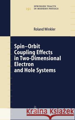 Spin-Orbit Coupling Effects in Two-Dimensional Electron and Hole Systems Winkler, Roland 9783540011873 Springer