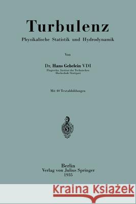 Turbulenz: Physikalische Statistik Und Hydrodynamik Gebelein, Hans 9783540012085
