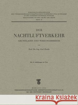 Der Nachtluftverkehr: Grundlagen Und Wirkungsbereich Pirath, Carl 9783540012252 Not Avail
