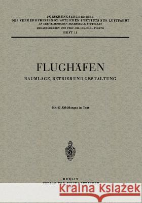 Flughäfen: Raumlage, Betrieb Und Gestaltung Pirath, Carl 9783540012429