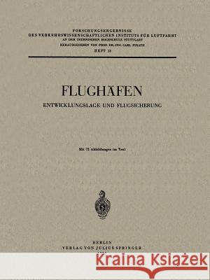 Flughäfen: Entwicklungslage Und Flugsicherung Pirath, Carl 9783540012665