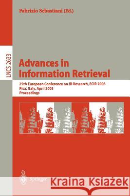 Advances in Information Retrieval: 25th European Conference on IR Research, Ecir 2003, Pisa, Italy, April 14-16, 2003, Proceedings Sebastiani, Fabrizio 9783540012740