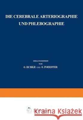 Die Cerebrale Arteriographie Und Phlebographie E. Moniz 9783540012863