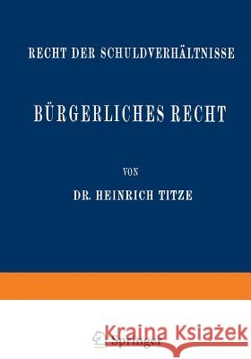 Bürgerliches Recht: Recht Der Schuldverhältnisse Titze, Heinrich 9783540013259