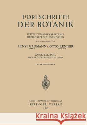 Fortschritte Der Botanik: Bericht Über Die Jahre 1942-1948 Gäumann, Ernst 9783540013839