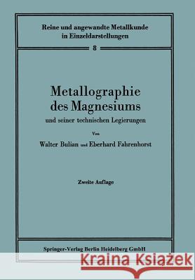 Metallographie Des Magnesiums Und Seiner Technischen Legierungen Bulian, Walter 9783540014102 Springer