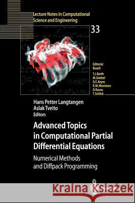 Advanced Topics in Computational Partial Differential Equations: Numerical Methods and Diffpack Programming Langtangen, Hans Petter 9783540014386 Springer