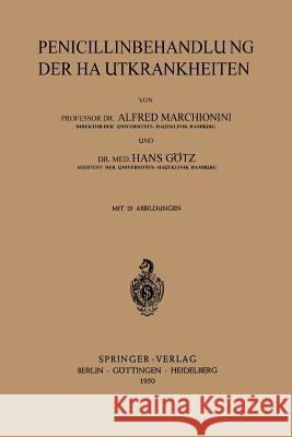 Penicillinbehandlung Der Hautkrankheiten A. Marchionini H. Gatz 9783540014799 Not Avail