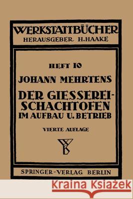 Der Gießerei-Schachtofen im Aufbau und Betrieb J. Mehrtens 9783540015093 Springer-Verlag Berlin and Heidelberg GmbH & 