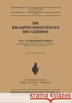 Die Krampfschädigungen Des Gehirns Scholz, Willibald 9783540015673 Not Avail