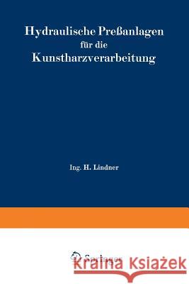 Hydraulische Preßanlagen für die Kunstharzverarbeitung H. Lindner 9783540015963