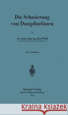 Die Schmierung Von Dampfturbinen Wolf, Karl 9783540016021 Not Avail
