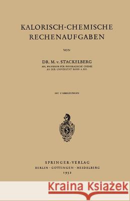 Kalorisch-Chemische Rechenaufgaben Mark V. Stackelberg 9783540016557