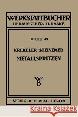 Metallspritzen K. Krekeler K. Steinemer 9783540016663 Not Avail