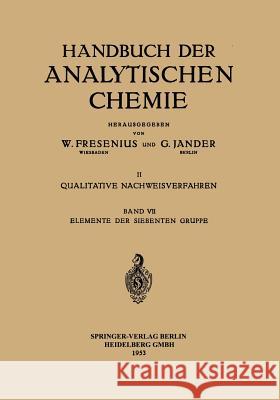 Elemente der Siebenten Gruppe: Fluor · Chlor · Brom · Jod · Mangan · Technetium · Rhenium Franz Feher 9783540017042 Springer-Verlag Berlin and Heidelberg GmbH & 