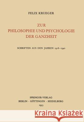 Zur Philosophie Und Psychologie Der Ganzheit: Schriften Aus Den Jahren 1918-1940 Heuss, Eugen 9783540017295 Springer