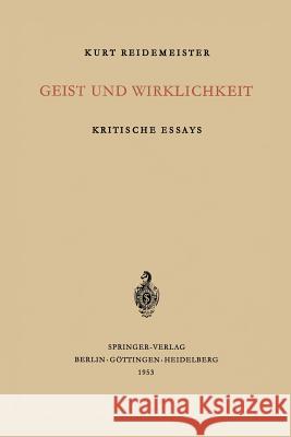 Geist und Wirklichkeit: Kritische Essays K. Reidemeister 9783540017424