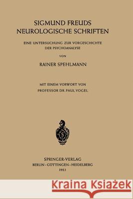 Sigmund Freuds Neurologische Schriften: Eine Untersuchung Zur Vorgeschichte Der Psychoanalyse Vogel, Paul 9783540017479 Springer