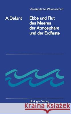 Ebbe Und Flut Des Meeres Der Atmosphäre Und Der Erdfeste Defant, Albert 9783540017547