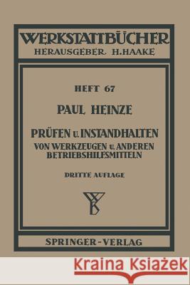 Prüfen Und Instandhalten Von Werkzeugen Und Anderen Betriebshilfsmitteln: Ausgewählte Beispiele Heinze, P. 9783540017615