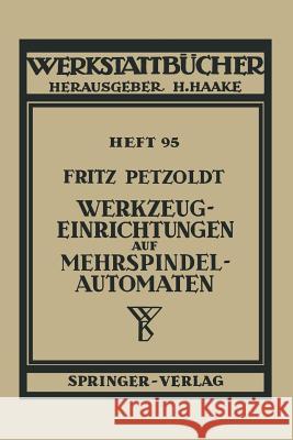 Werkzeugeinrichtungen auf Mehrspindelautomaten F. Petzoldt 9783540017639 Springer-Verlag Berlin and Heidelberg GmbH & 