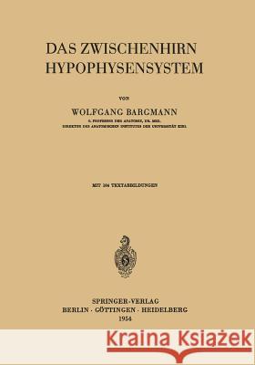 Das Zwischenhirn-Hypophysensystem W. Bargmann 9783540017752