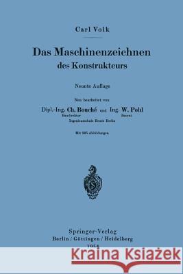 Das Maschinenzeichnen Des Konstrukteurs Carl Volk Charles Bouche Wilhelm Pohl 9783540018568