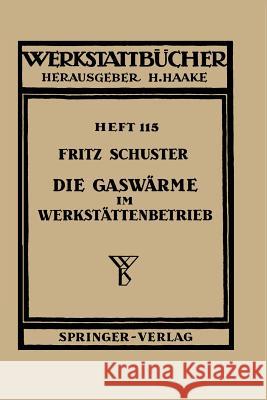 Die Gaswärme Im Werkstättenbetrieb Schuster, F. 9783540018643
