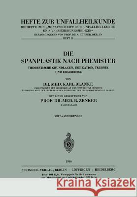 Die Spanplastik Nach Phemister: Theoretische Grundlagen, Indikation, Technik Und Ergebnisse Blanke, Karl 9783540020493 Not Avail