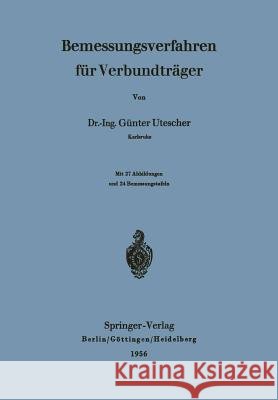 Bemessungsverfahren Für Verbundträger Utescher, Günter 9783540020929