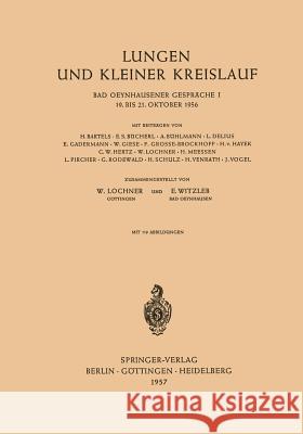 Lungen Und Kleiner Kreislauf: 19. Bis 21. Oktober 1956 Lochner, Wilhelm 9783540021162