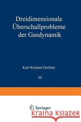Dreidimensionale Überschallprobleme Der Gasdynamik Dorfner, Karl-R 9783540021315 Not Avail