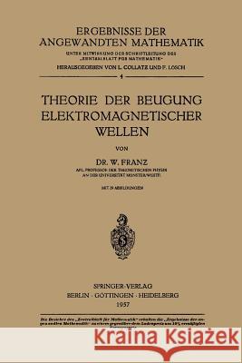 Theorie Der Beugung Elektromagnetischer Wellen Walter Franz 9783540021322 Not Avail