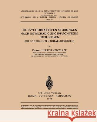 Die Psychoreaktiven Störungen Nach Entschädigungspflichtigen Ereignissen: Die Sogenannten Unfallneurosen Venzlaff, U. 9783540023265 Not Avail