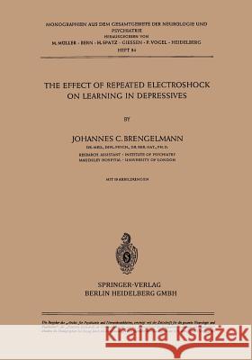 The Effect of Repeated Electroshock on Learning in Depressives J. C. Brengelmann 9783540024477 Not Avail