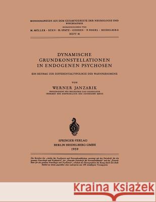 Dynamische Grundkonstellationen in Endogenen Psychosen: Ein Beitrag Zur Differentialtypologie Der Wahnphänomene Janzarik, W. 9783540024491 Not Avail