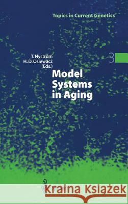 Model Systems in Aging T. Nystrom H. D. Osiewacz Heinz D. Osiewacz 9783540024903