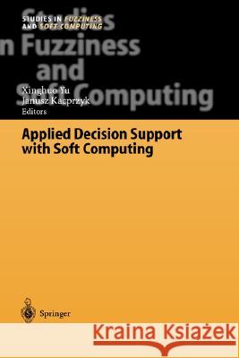 Applied Decision Support with Soft Computing Xinghuo Yu 9783540024910 Springer-Verlag Berlin and Heidelberg GmbH & 